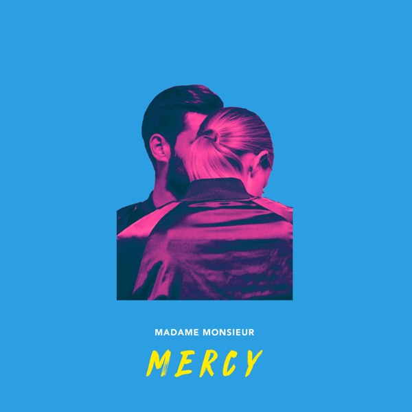 Mercy - Single - Madame Monsieur