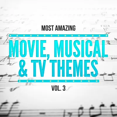 Most Amazing Movie, Musical & TV Themes, Vol. 3 - Orlando Pops Orchestra Most Amazing Movie, Musical & TV Themes, Vol. 3 - Orlando Pops Orchestra