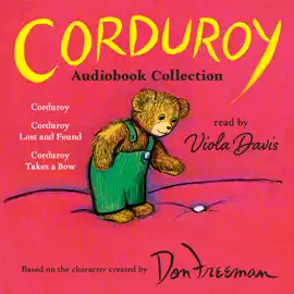 Corduroy Audiobook Collection: Corduroy; Corduroy Lost and Found; Corduroy Takes a Bow (Unabridged)