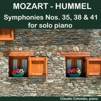 Mozart - Hummel: Symphonies Nos. 35, 38 & 41 for Solo Piano - Claudio Colombo