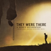 They Were There, A Hero’s Documentary - Film and Soundtrack by Granger Smith artwork