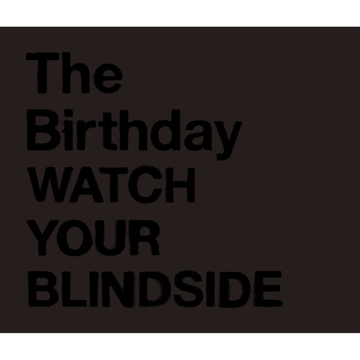 Watch Your Blindside - Album by The Birthday - Apple Music