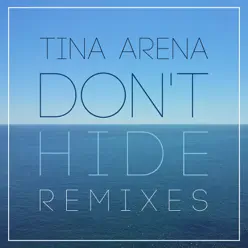 Don't Hide (7th Heaven Remixes) - Single - Tina Arena