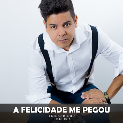 A Felicidade Me Pegou - Single