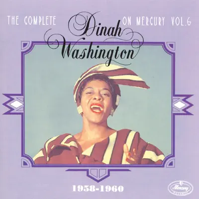 The Complete Dinah Washington On Mercury Vol. 6 (1958-1960) - Dinah Washington