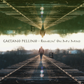 Ramblin' on My Mind - Gaetano Pellino