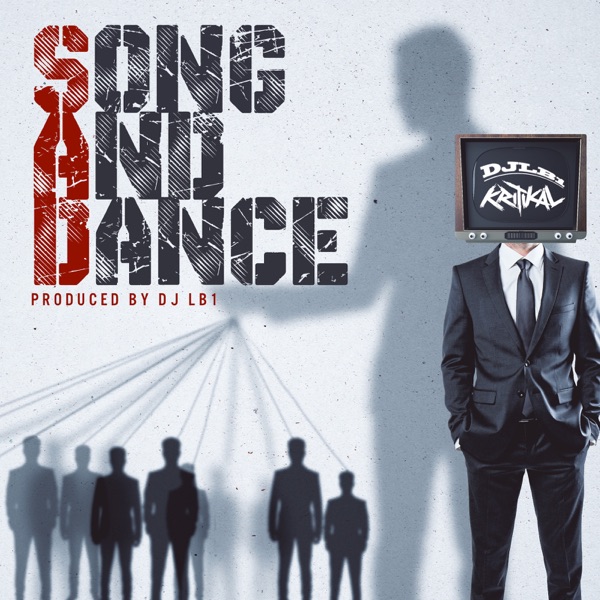 Song and Dance - Single - DJ LB1 & Kritikal