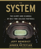 The System: The Glory and Scandal of Big-Time College Football (Unabridged) - Jeff Benedict & Armen Keteyian