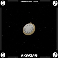 Atemporal Void - Single - Akosmo