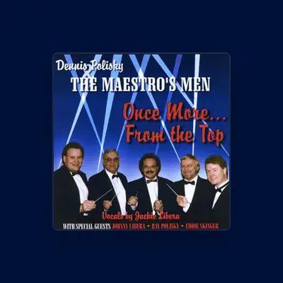 Listen to Dennis Polisky & the Maestro's Men, watch music videos, read bio, see tour dates & more!