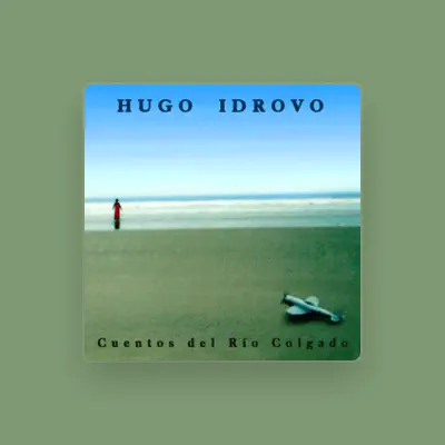 Listen to Hugo Idrovo, watch music videos, read bio, see tour dates & more!