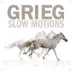 Grieg Slow Motions album cover