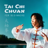 Tai Chi Chuan for Beginners - Integrate the Mind and Body, Build Muscle Strength and Concentration, Deep Breathing and Relaxation, Prevent Falls Among Elderly, Relieve Stress, Anxiety and Depression artwork