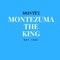 Montezuma the King - Montez lyrics