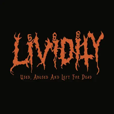 Used, Abused and Left for Dead - Lividity