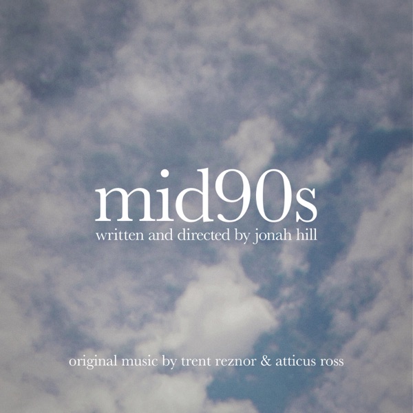 Mid90s (Original Music from the Motion Picture) - EP - Trent Reznor & Atticus Ross