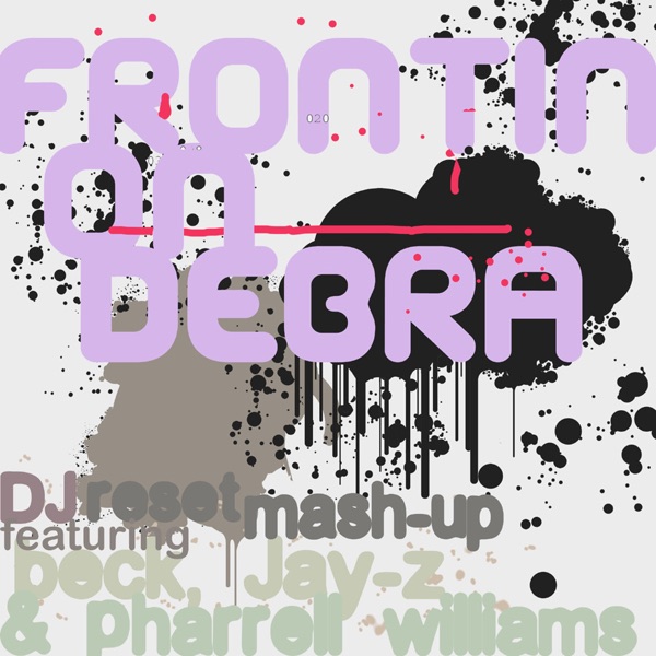 Frontin' on Debra (DJ Reset Mash-Up) - Single - Beck, JAY-Z & Pharrell Williams