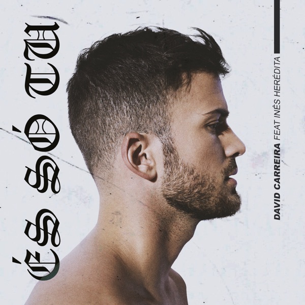 És Só Tu (feat. Inês Herédia) - Single - David Carreira