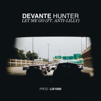 Let Me Go (feat. Anti-Lilly) - Single - DeVante Hunter
