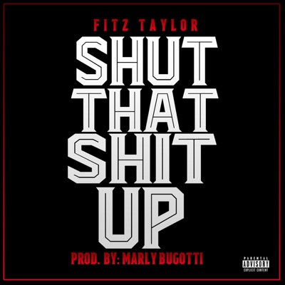 Shut That Shit Up - Single