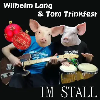 Im Stall (Weihnachtssong 2017) - Single by Wilhelm Lang, Tom Trinkfest & DJ BeatSpeed album reviews, ratings, credits