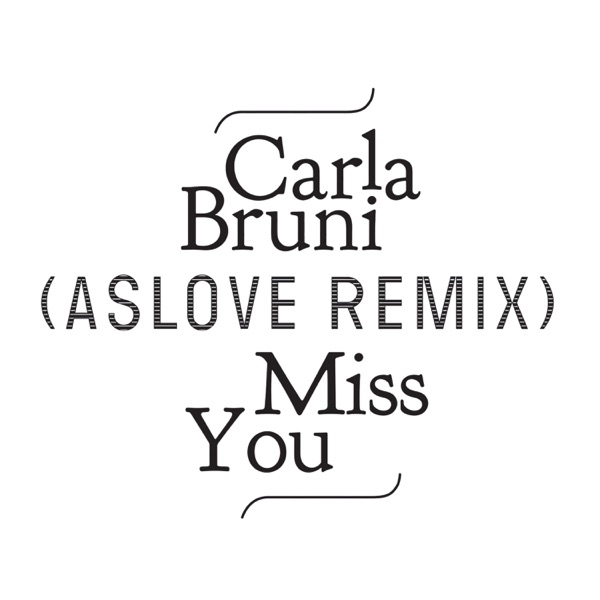 Miss You (Aslove Remix) - Single - Carla Bruni