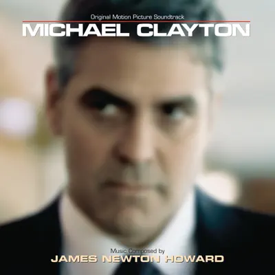 Michael Clayton (Original Motion Picture Soundtrack) - James Newton Howard