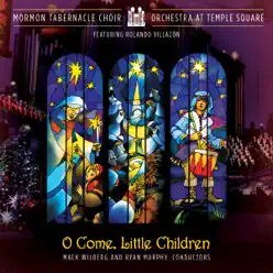 O Come Little Children - Mormon Tabernacle Choir O Come Little Children - Mormon Tabernacle Choir