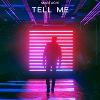 Tell Me - Single - Mastachi