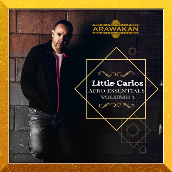 Little Carlos "Arawakan Afro Essentials", Vol. 1 (DJ Mix)