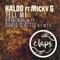 Tell Me (feat. Micky G) [Dario D'Attis Remix] - Haldo lyrics