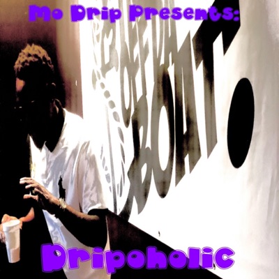 Dripoholic (feat. ShaineyBabyy) - Single