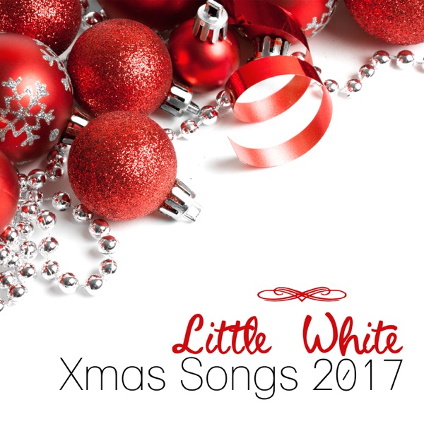 Little White Xmas Songs 2017: Instrumental Melodies for Christmas Eve and Family Winter Time