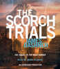 The Scorch Trials (Maze Runner, Book Two) (Unabridged) - James Dashner