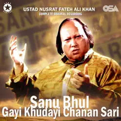 Sanu Bhul Gayi Khudayi Chanan Sari - EP - Nusrat Fateh Ali Khan Sanu Bhul Gayi Khudayi Chanan Sari - EP - Nusrat Fateh Ali Khan