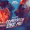 Somebody Like Me (Mark With A K remix)
