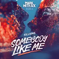Somebody Like Me (Mark with a K Remix) [Extended Mix]