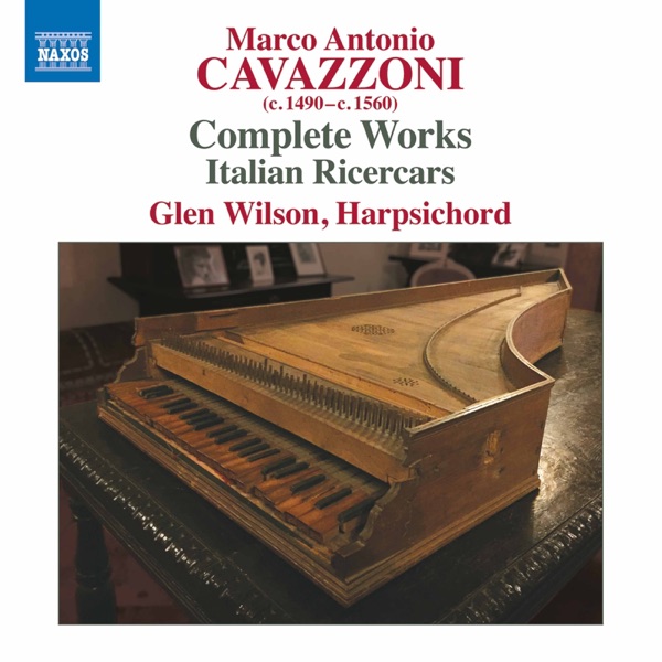 Cavazzoni: Complete Works – Italian Ricercars