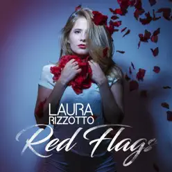 Red Flags - Single - Laura Rizzotto Red Flags - Single - Laura Rizzotto