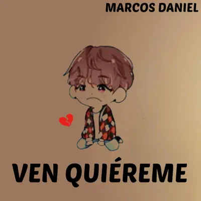Ven Quiéreme - Single - Marcos Daniel