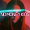 Hush Hush - No Money Kids lyrics