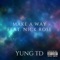 Make a Way (feat. Nick Rose) - Yung TD lyrics