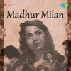 Madhur Milan