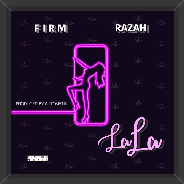 La La (feat. Razah) - Single - firm