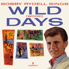 Bobby Rydell Sings Wild (Wood) Days (Bonus Track Version)