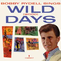 Bobby Rydell Sings Wild (Wood) Days - Bobby Rydell