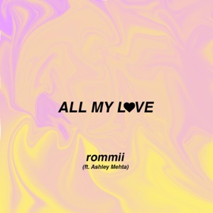 All My Love (feat. Ashley Mehta) - Single