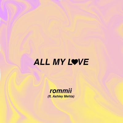 All My Love (feat. Ashley Mehta) - Single