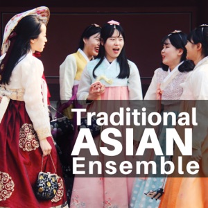 Traditional Asian Ensemble: Chinese, Japanese, Korean Relaxing Music