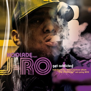 Get Addicted (feat. J-Ro from tha Alkaholiks) - Single